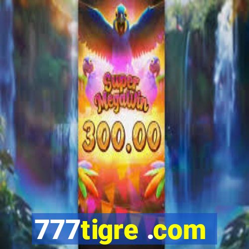 777tigre .com